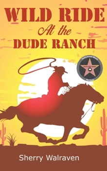 Hardcover Wild Ride At the Dude Ranch Book