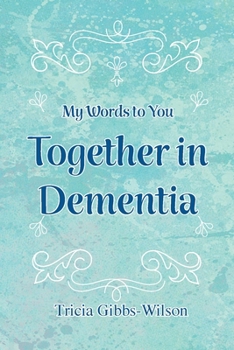 Paperback My Words to You Together in Dementia Book