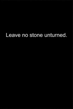 Paperback Leave no stone unturned.: Journal or Notebook (6x9 inches) with 120 doted pages. Book