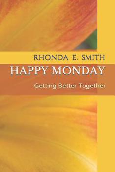 Paperback Happy Monday: Getting Better Together. Book
