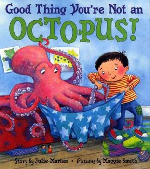 Hardcover Good Thing You're Not an Octopus! Book