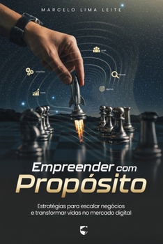 Paperback Empreender com Propósito: Estratégias para Escalar Negócios e Transformar Vidas no Mercado Digital [Portuguese] Book