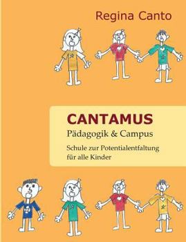 Paperback Cantamus Pädagogik & Campus: Schule zur Potenzialentfaltung für alle Kinder [German] Book