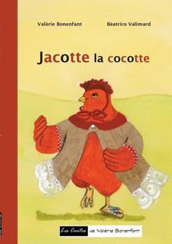 Paperback Jacotte la cocotte: Les contes de Valérie Bonenfant [French] Book