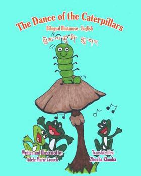 Paperback The Dance of the Caterpillars Bilingual Bhutanese English Book
