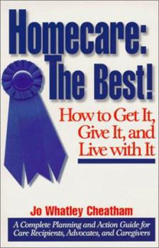 Paperback Homecare: The Best! How to Get It, Give It, and Live With It Book