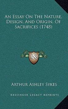 Paperback An Essay On The Nature, Design, And Origin, Of Sacrifices (1748) Book