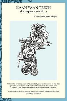 Paperback Kaan Yaan Teech (La Serpiente Eres Tu...) [Spanish] Book