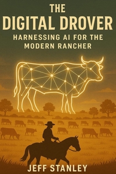 Paperback The Digital Drover: Harnessing AI for the Modern Rancher Book