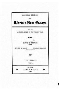 Paperback The World's Best Essays, from the Earliest Period to the Present Time Book