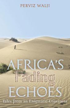 Paperback Africa's Fading Echoes: Tales from an Enigmatic Continent Book