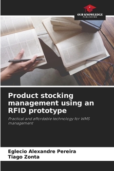 Product stocking management using an RFID prototype: Practical and affordable technology for WMS management