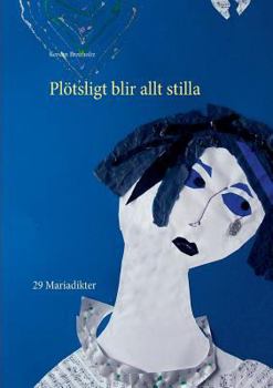 Paperback Plötsligt blir allt stilla: 29 Mariadikter [Swedish] Book