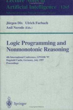Paperback Logic Programming and Nonmonotonic Reasoning: Fourth International Conference, Lpnmr'97, Dagstuhl Castle, Germany, July 28-31, 1997, Proceedings Book