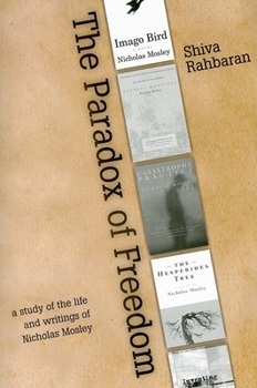Paperback Paradox of Freedom: A Study of Nicholas Mosley's Intellectual Development in His Novels and Other Writings Book