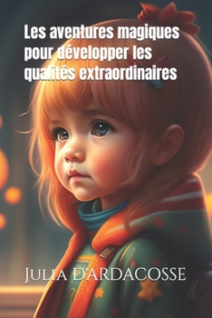 Paperback Les aventures magiques pour développer les qualités extraordinaires" [French] Book
