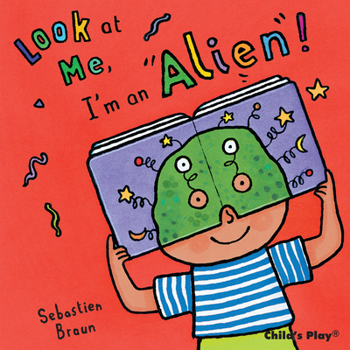 Look at Me, I'm an Alien! - Book  of the Look at Me!