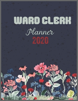 Paperback WARD CLERK Planner 2020: Daily Weekly Planner with Monthly quick-view/over view with 2020 calendar Book