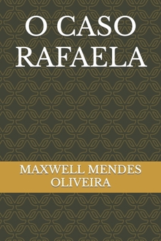 O CASO RAFAELA (Portuguese Edition)