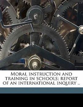 Paperback Moral Instruction and Training in Schools; Report of an International Inquiry .. Volume 2 Book