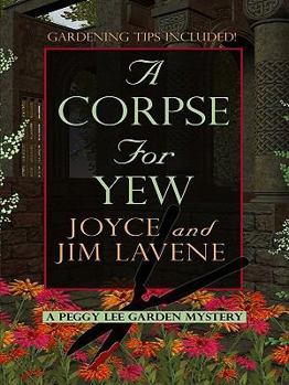 A Corpse for Yew - Book #5 of the Peggy Lee Garden Mystery