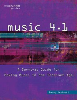 Paperback Music 4.1: A Survival Guide for Making Music in the Internet Age Book