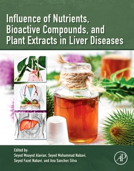 Paperback Influence of Nutrients, Bioactive Compounds, and Plant Extracts in Liver Diseases Book