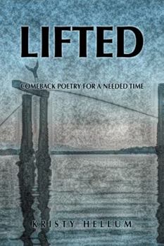 Hardcover Lifted: Comeback Poetry for a Needed Time Book