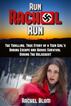 Paperback Run Rachel Run: The Thrilling, True Story of a Teen Girl's Daring Escape and Heroic Survival During the Holocaust Book