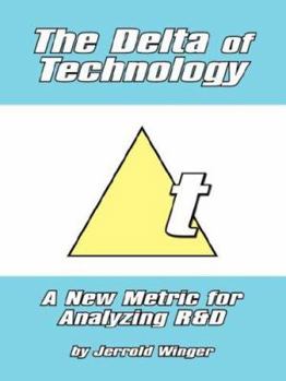 Paperback The Delta of Technology: A New Metric for Analyzing R and D Book