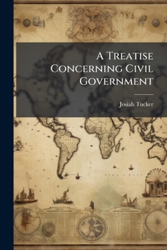 A Treatise Concerning Civil Government
