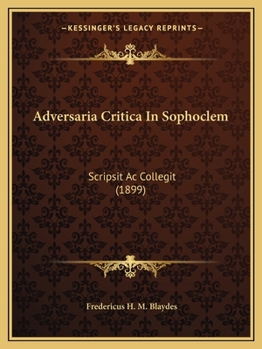 Paperback Adversaria Critica In Sophoclem: Scripsit Ac Collegit (1899) Book