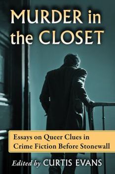 Paperback Murder in the Closet: Essays on Queer Clues in Crime Fiction Before Stonewall Book