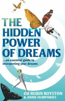 Paperback The Hidden Power of Dreams: An Essential Guide to Interpreting Your Dreams Book