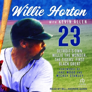 MP3 CD Willie Horton: 23: Detroit's Own Willie the Wonder, the Tigers' First Black Great Book