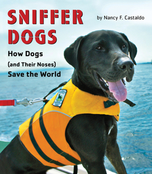 Hardcover Sniffer Dogs: How Dogs (and Their Noses) Save the World Book