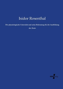 Paperback Der physiologische Unterricht und seine Bedeutung für die Ausbildung der Ärzte [German] Book