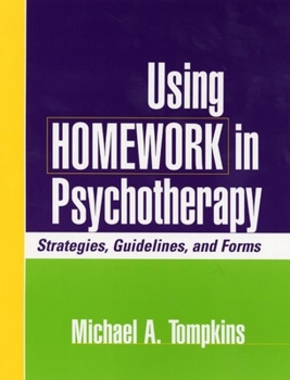 Paperback Using Homework in Psychotherapy: Strategies, Guidelines, and Forms Book