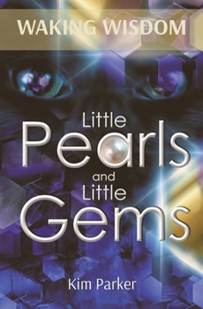 Paperback Waking Wisdom: Little Pearls and Little Gems Book