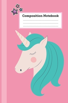 Paperback Composition Notebook: Cute Composition College Ruled unicorn Notebook For Children, Cute unicorn Notebook Journal For Girl Book