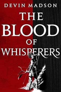 The Blood of Whisperers - Book #1 of the Vengeance Trilogy