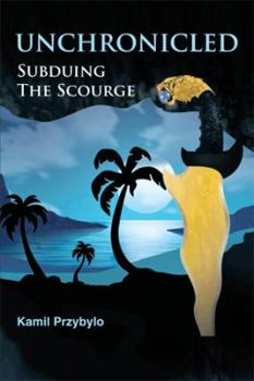 Paperback Unchronicled: Subduing the Scourge Book