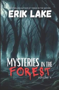 Paperback Mysteries in the Forest: Stories of the Strange and Unexplained: Volume 4 Book