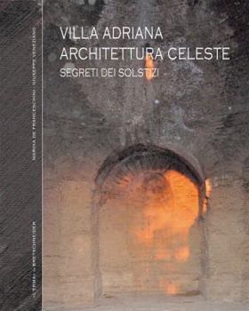 Paperback Villa Adriana Architettura Celeste: I Segreti Dei Solstizi [Italian] Book