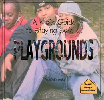 Hardcover A Kid's Guide to Staying Safe at Playgrounds Book