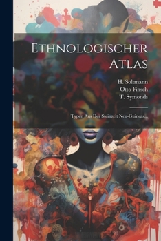 Paperback Ethnologischer Atlas: Typen aus der Steinzeit Neu-Guineas... [German] Book