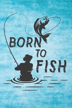 Born to Fish: Motivational Quote Fishing Banked Line Journal