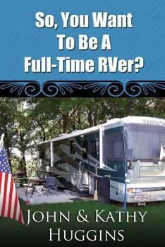 Paperback So, You Want to Be a Full-Time Rver? Book