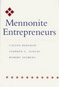 Mennonite Entrepreneurs (Center Books in Anabaptist Studies) - Book  of the Center Books in Anabaptist Studies