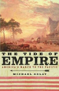 Hardcover The Tide of Empire: America's March to the Pacific Book